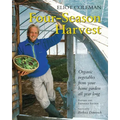 Four-Season Harvest: Organic Vegetables from Your Home Garden All Year Long, 2nd Edition