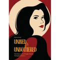 Unwed & Unbothered: The Defiant Lives of Single Women Throughout History