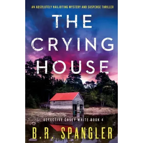 The Crying House: An absolutely nail-biting mystery and suspense thriller