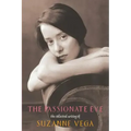 The Passionate Eye:: The Collected Writing of Suzanne Vega