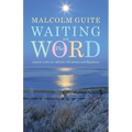Waiting on the Word: A Poem a Day for Advent, Christmas and Epiphany