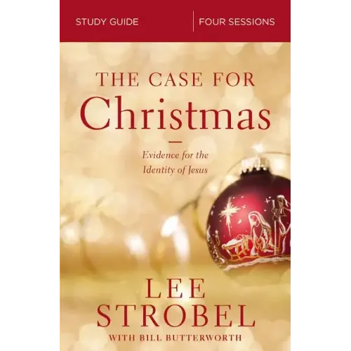 The Case for Christmas Study Guide: Evidence for the Identity of Jesus