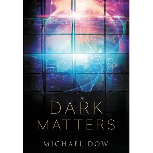 Dark Matters: A Science Fiction Thriller (Dark Matters Trilogy Book 1)