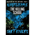Unspeakable: The Killing School