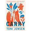 Carry: A Memoir of Survival on Stolen Land