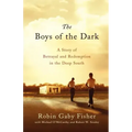 The Boys of the Dark: A Story of Betrayal and Redemption in the Deep South
