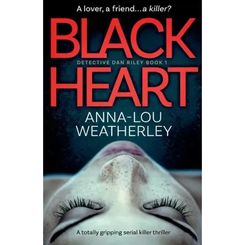 Black Heart: A totally gripping serial killer thriller