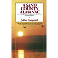 A Sand County Almanac: With Essays on Conservation from Round River
