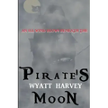 Pirate's Moon: Book Two of the Mick Priest Novels