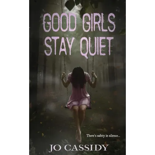 Good Girls Stay Quiet