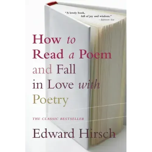 How to Read a Poem: And Fall in Love with Poetry