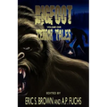 Bigfoot Terror Tales Vol. 1: Scary Stories of Sasquatch Horror