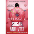 Sugar and Vice: Hope's Seven Deadly Sins Thriller 2: Gluttony. Death. Dumplings. Dragons.