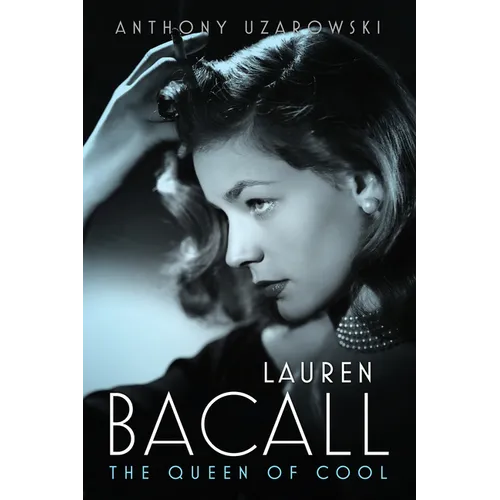 Lauren Bacall: The Queen of Cool