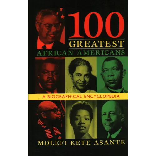 100 Greatest African Americans: A Biographical Encyclopedia