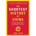 Shortest History of China: From the Ancient Dynasties to a Modern Superpower - A Retelling for Our Times