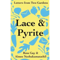 Lace & Pyrite: Letters from Two Gardens