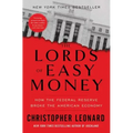 The Lords of Easy Money: How the Federal Reserve Broke the American Economy