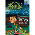 The End of Orson Eerie? a Branches Book (Eerie Elementary #10): Volume 10
