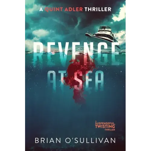Revenge at Sea: (A Suspenseful, Twisting Thriller)