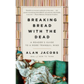 Breaking Bread with the Dead: A Reader's Guide to a More Tranquil Mind