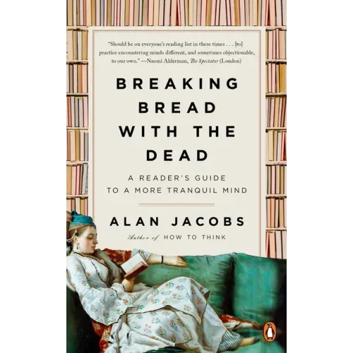 Breaking Bread with the Dead: A Reader's Guide to a More Tranquil Mind