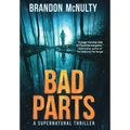 Bad Parts: A Supernatural Thriller
