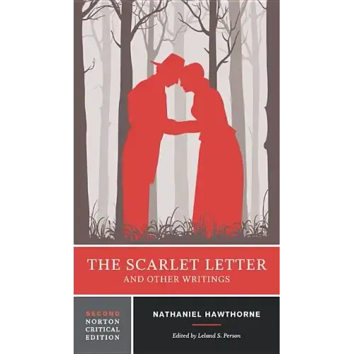 The Scarlet Letter and Other Writings: A Norton Critical Edition