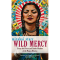 Wild Mercy: Living the Fierce and Tender Wisdom of the Women Mystics