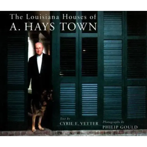 The Louisiana Houses of A. Hays Town