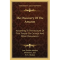 The Discovery of the Amazon: According to the Account of Friar Gaspar de Carvajal and Other Documents