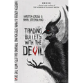 Trading Bullets with the Devil