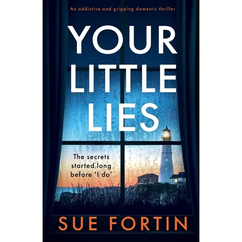 Your Little Lies: An addictive and gripping domestic thriller