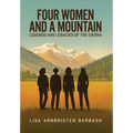 Four Women and a Mountain: Legends and Legacies of the Sierra