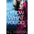 I Know What You Did: A psychological suspense thriller