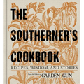The Southerner's Cookbook: Recipes, Wisdom, and Stories