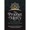 The Prophet of Mercy: How Muhammad (Pbuh) Rose Above Enmity Insult