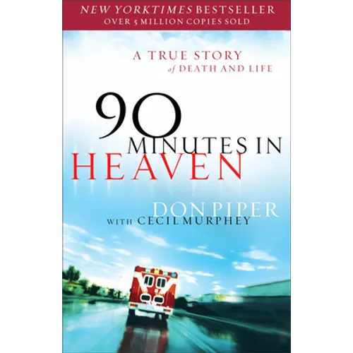 90 Minutes in Heaven: A True Story of Death & Life