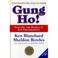 Gung Ho!: Turn on the People in Any Organization