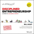 Disciplined Entrepreneurship: 24 Steps to a Successful Startup, Expanded & Updated