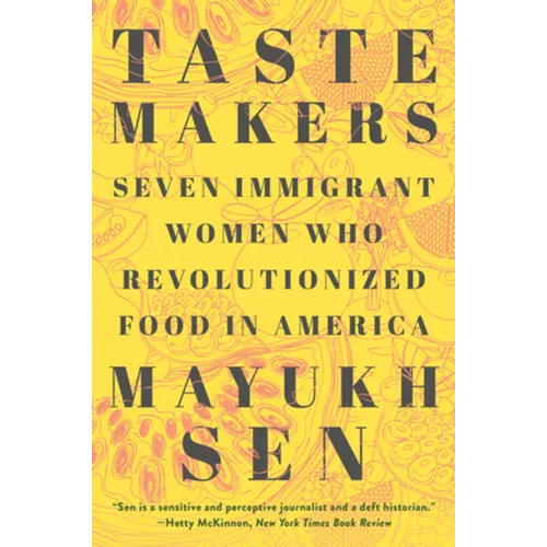 Taste Makers: Seven Immigrant Women Who Revolutionized Food in America