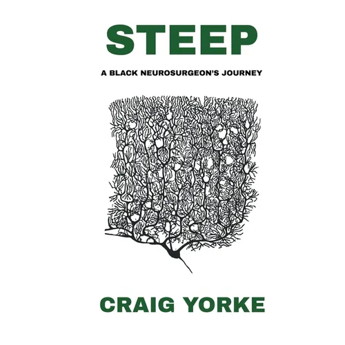 Steep: A Black Neurosurgeon's Journey