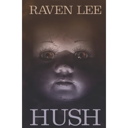 Hush: A Spine-Chilling Paranormal Suspense Novel