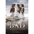 The Bad Reputations