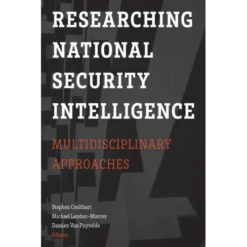 Researching National Security Intelligence: Multidisciplinary Approaches