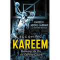 Becoming Kareem: Growing Up on and Off the Court