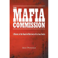 The Mafia Commission: A History of the Board of Directors of La Cosa Nostra