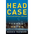 Head Case: A Psychological Thriller