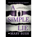 A Simple Lie: A Heart Stopping Psychological Thriller