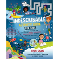 Indescribable Activity Book for Kids: 150+ Mind-Stretching and Faith-Building Puzzles, Crosswords, Stem Experiments, and More about God and Science!